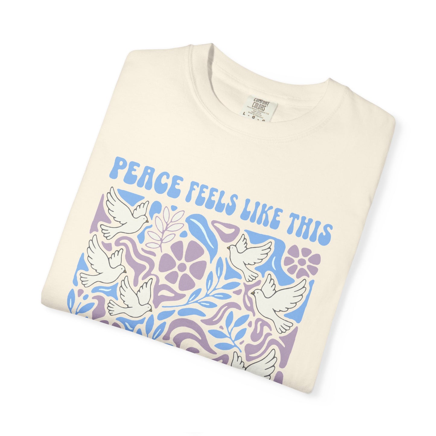 Peace Feels Like This - T-Shirt