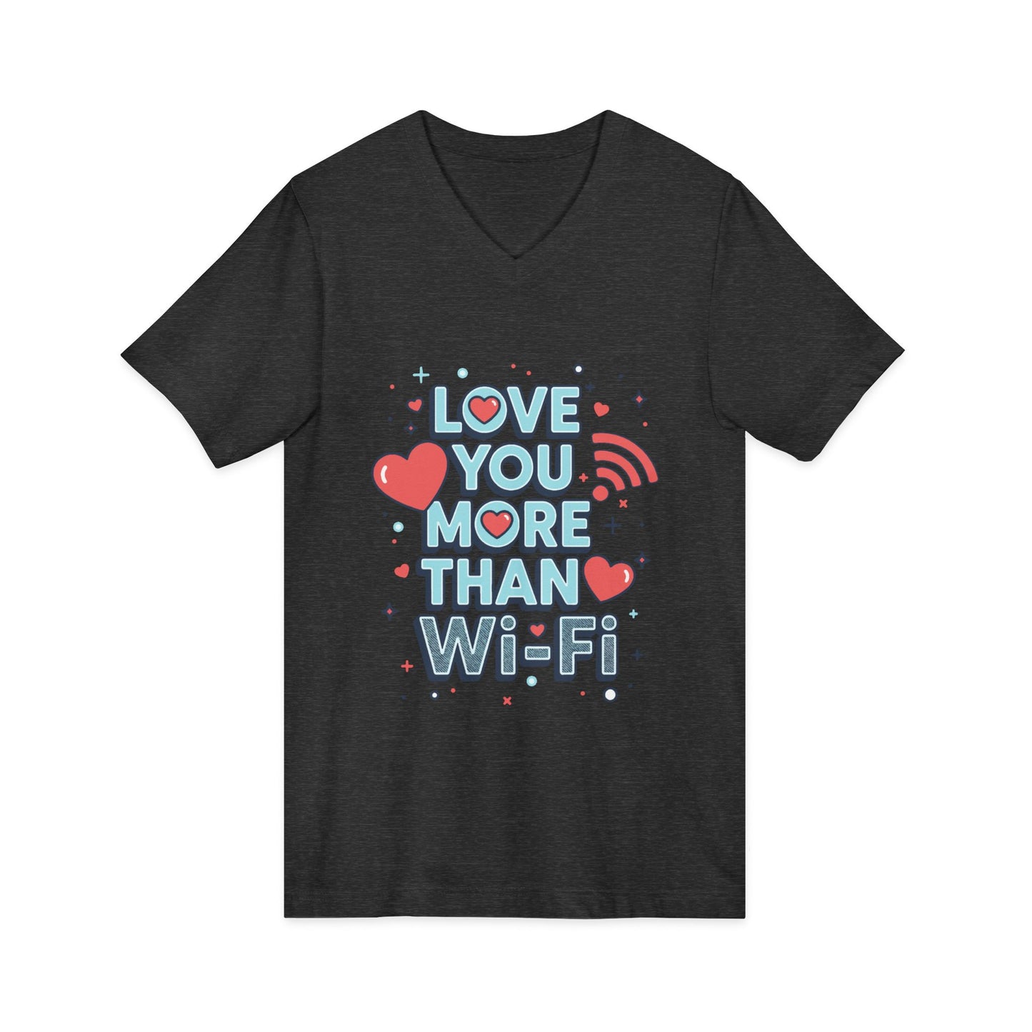 Love You More Than Wi-Fi - V-Neck Tee