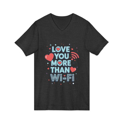 Love You More Than Wi-Fi - V-Neck Tee
