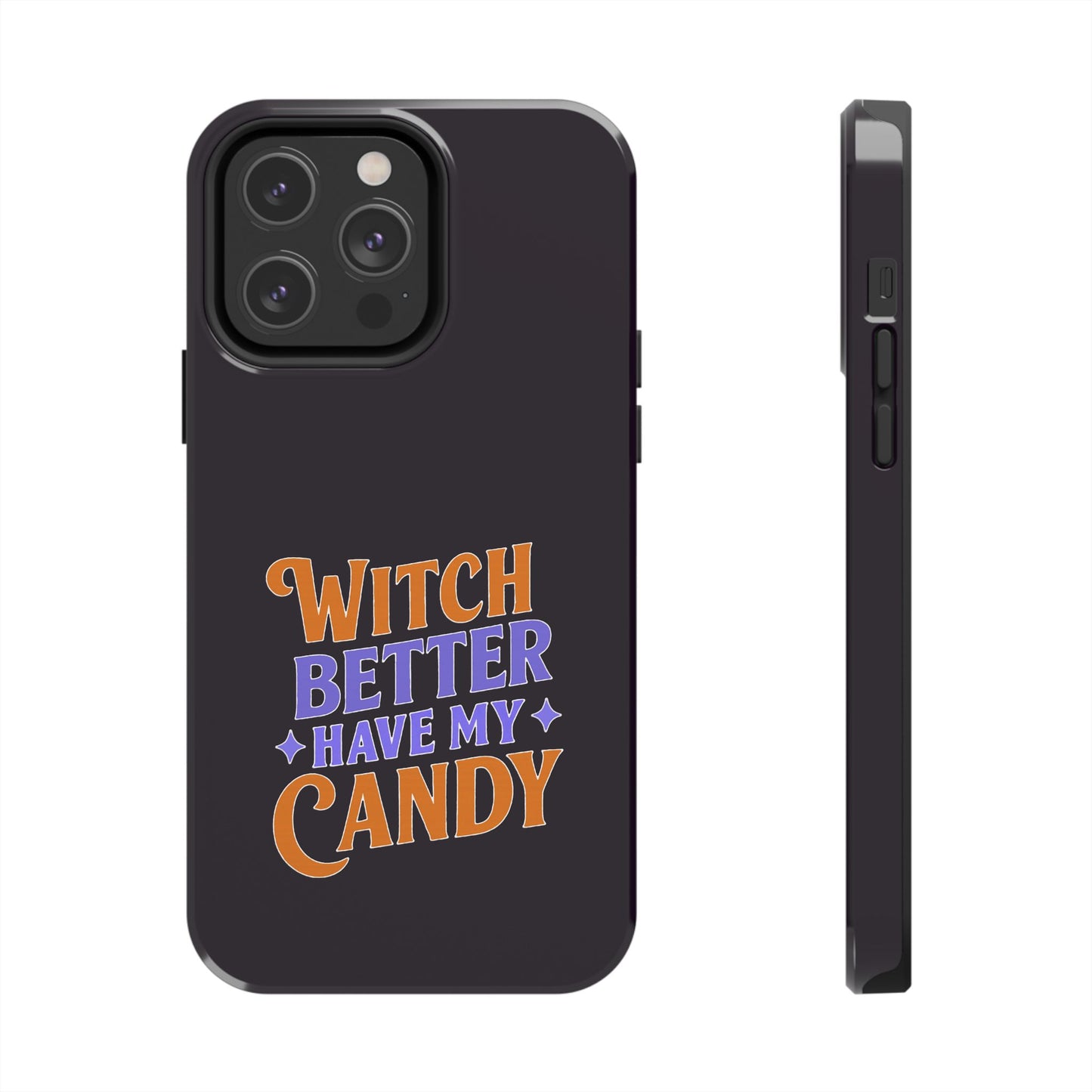 Witch Better Have My Candy - Phone Case