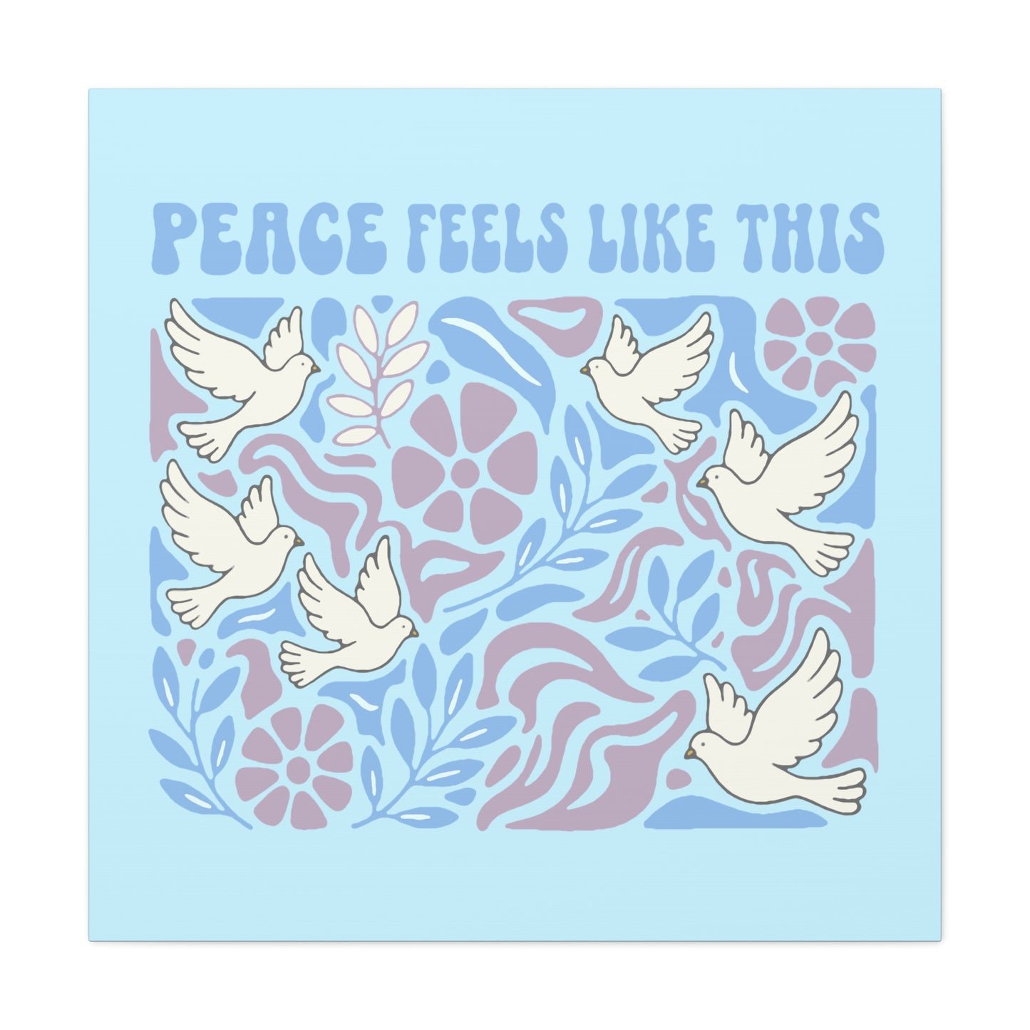 Peace Feels Like This - Canvas