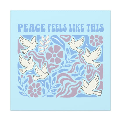 Peace Feels Like This - Canvas