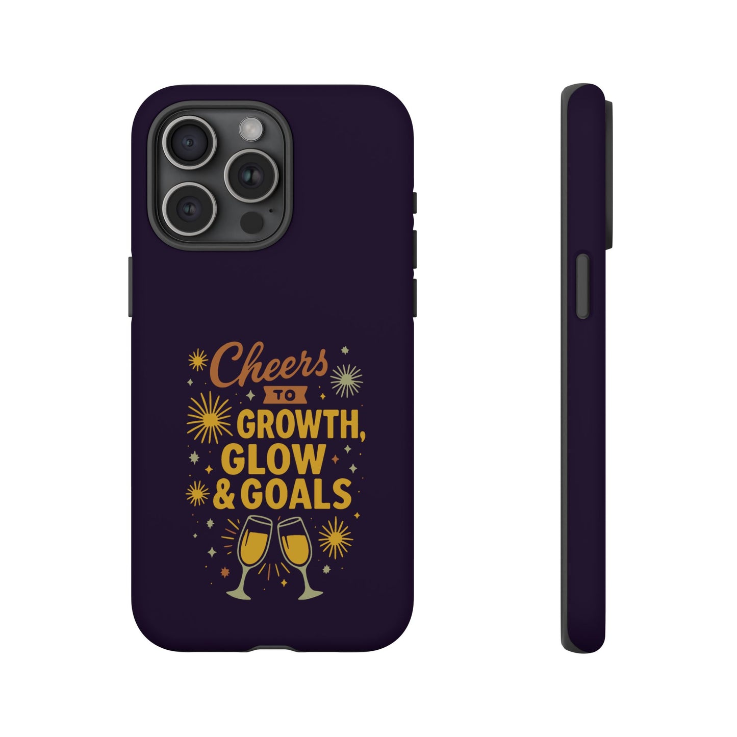 Cheers to Growth, Glow & Goals - Tough Phone Case