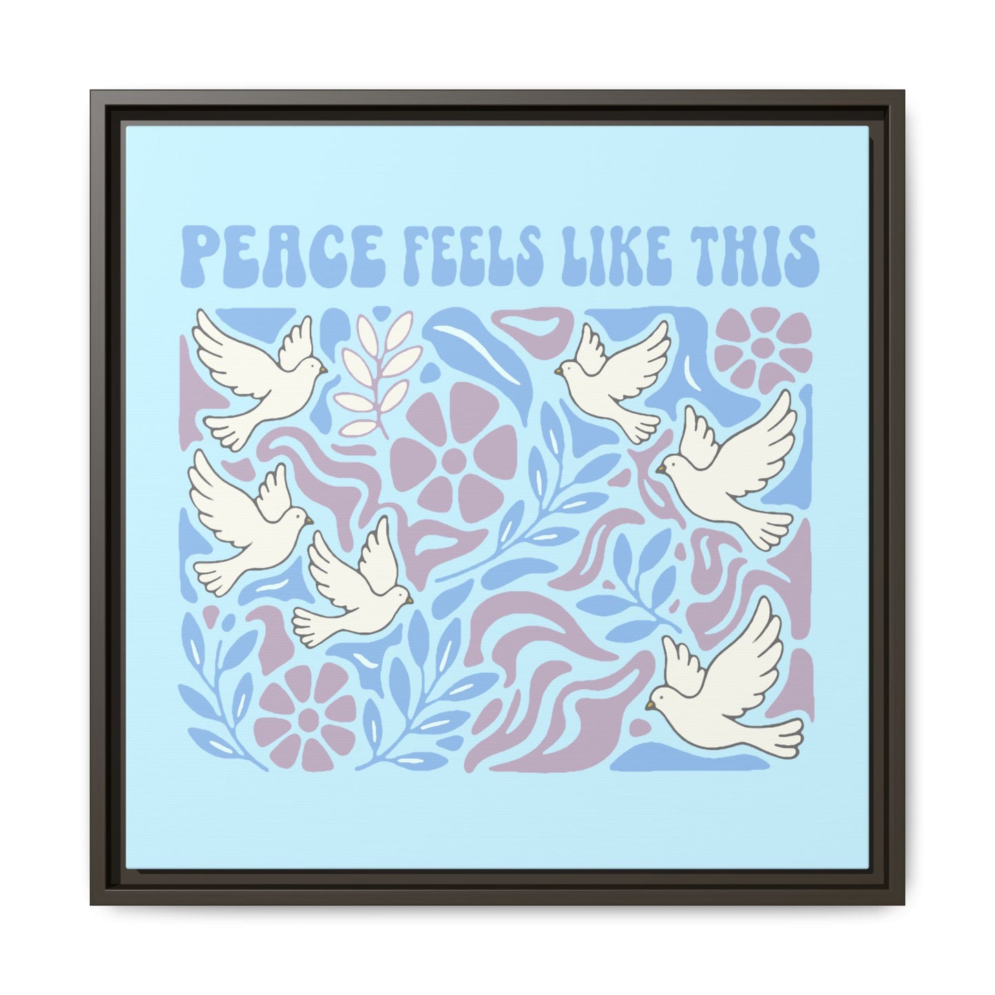 Peace Feels Like This - Framed Canvas