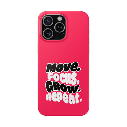 Move. Focus. Grow. Repeat. - Flexi Phone Case