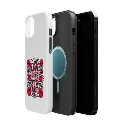 Love Like It's Art - Magnetic Phone Case