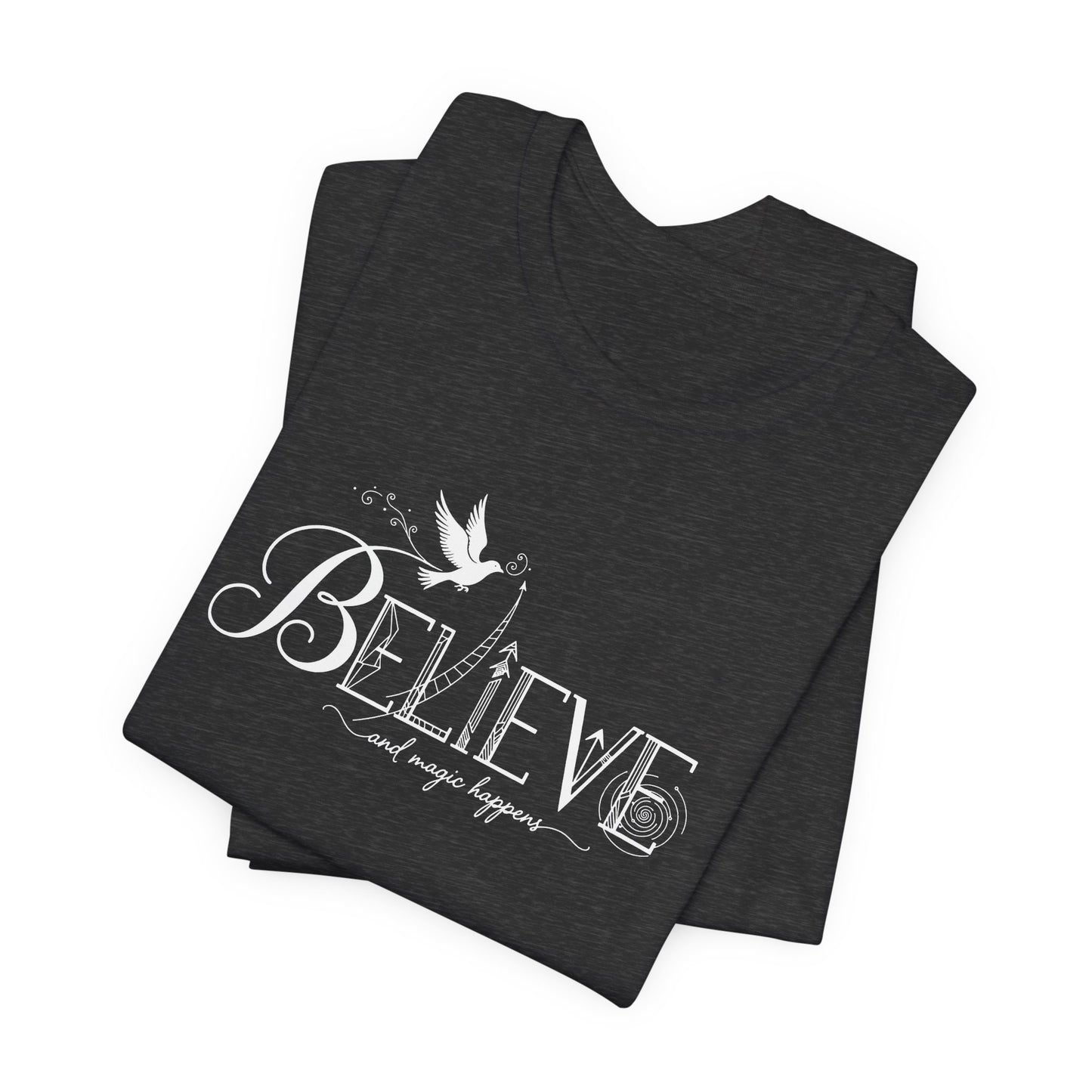 Believe and Magic Happens - T-Shirt