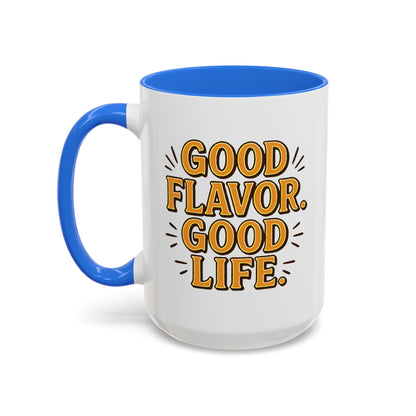 Good Flavor. Good Life. - Colorful Mug