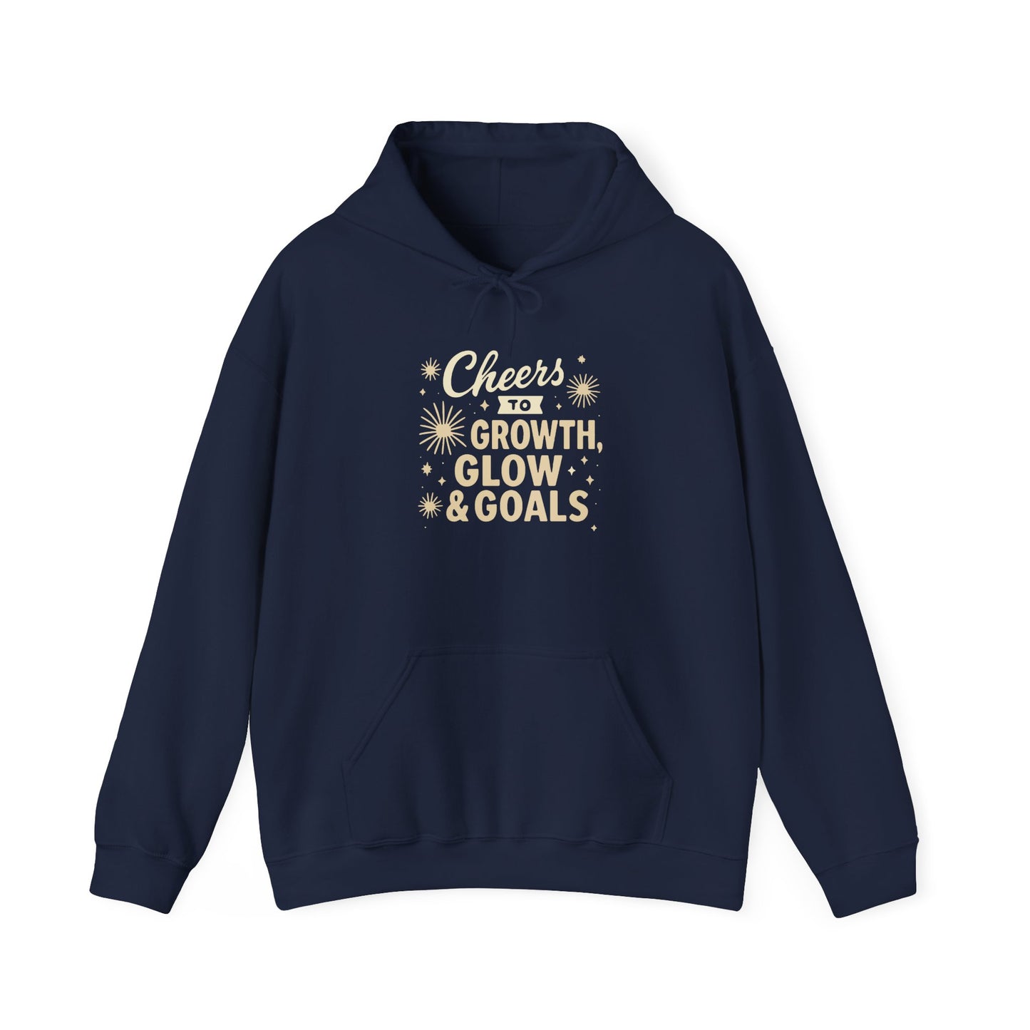Cheers to Growth, Glow & Goals - Hoodie
