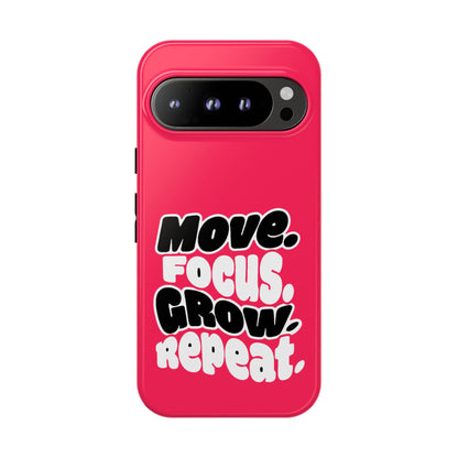 Move. Focus. Grow. Repeat. - Tough Phone Case