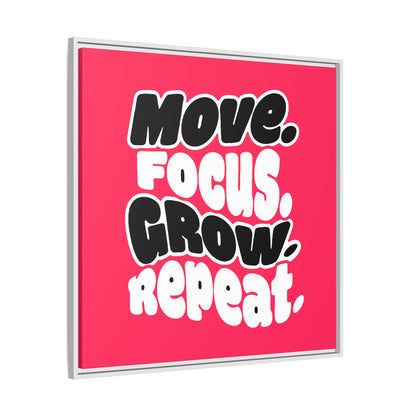 Move. Focus. Grow. Repeat. - Framed Canvas