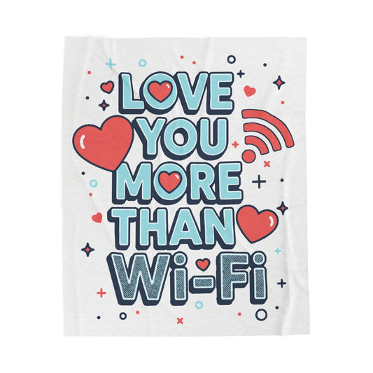 Love You More Than Wi‑Fi - Blanket