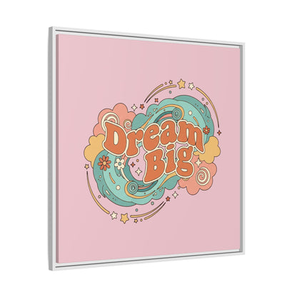 Dream Big - Framed Canvas