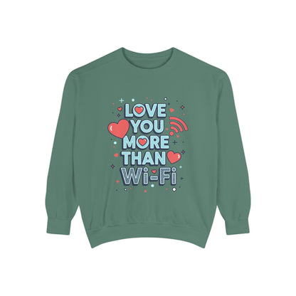 Love You More Than Wi‑Fi - Sweatshirt