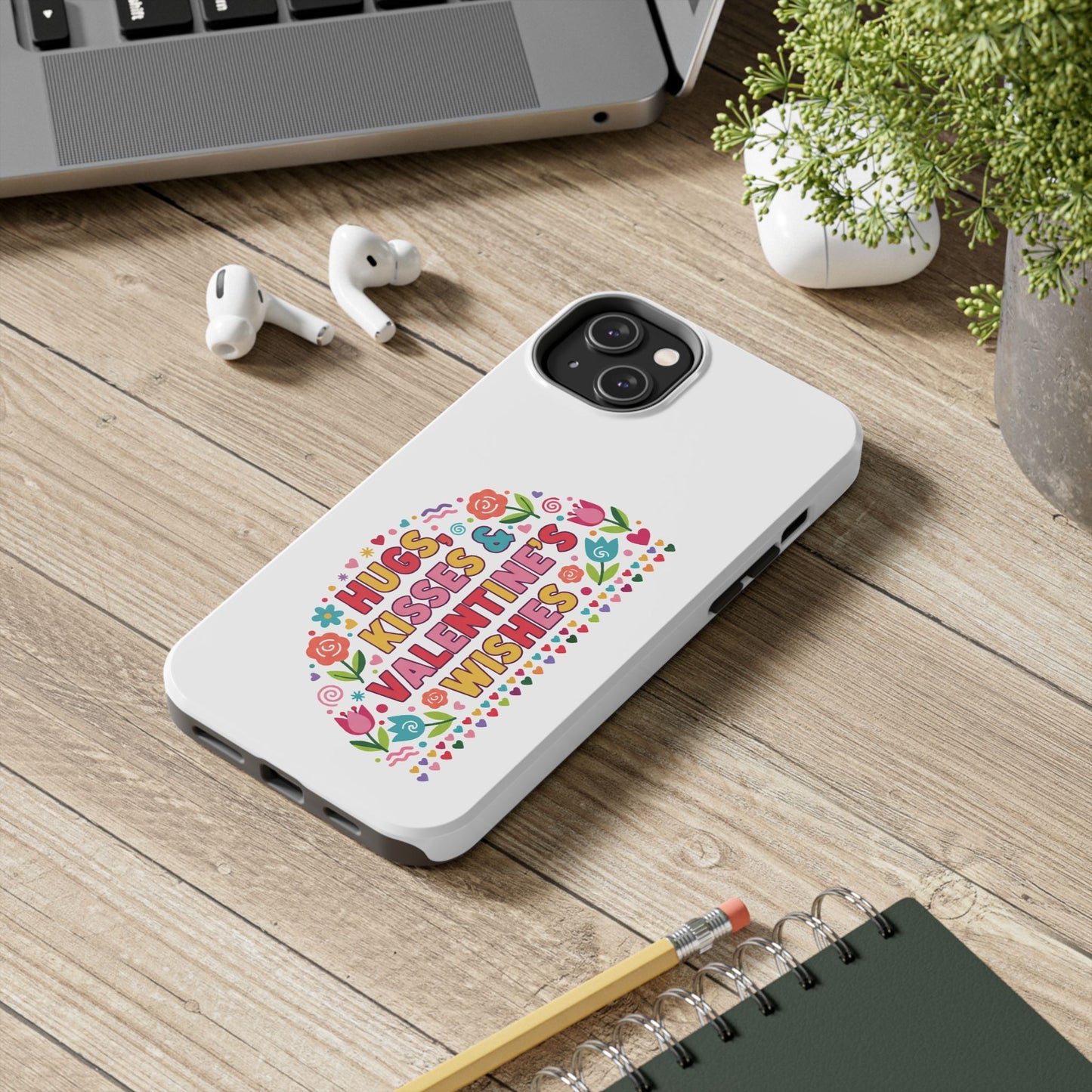 Hugs, Kisses & Valentine’s Wishes - Phone Case