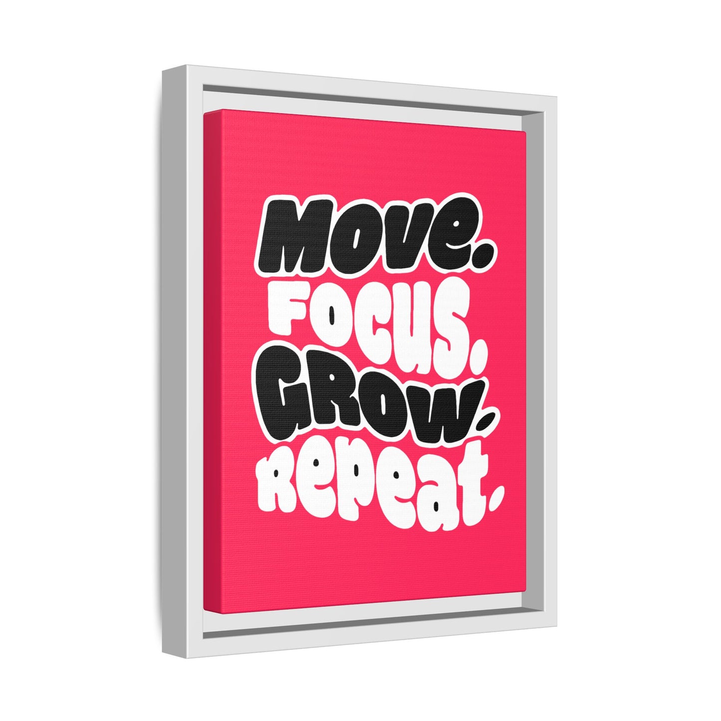 Move. Focus. Grow. Repeat. - Framed Canvas