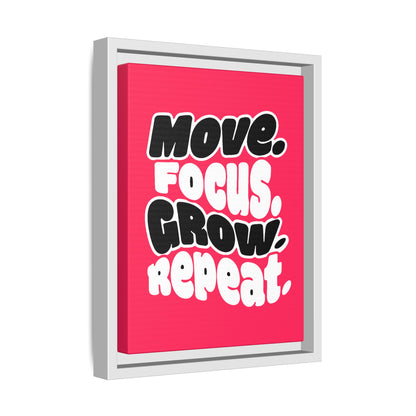 Move. Focus. Grow. Repeat. - Framed Canvas