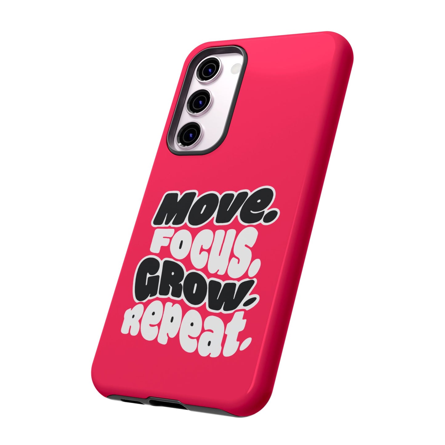 Move. Focus. Grow. Repeat. - Tough Phone Case
