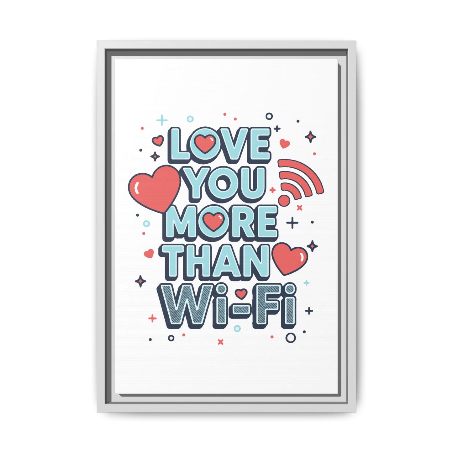 Love You More Than Wi‑Fi - Framed Canvas