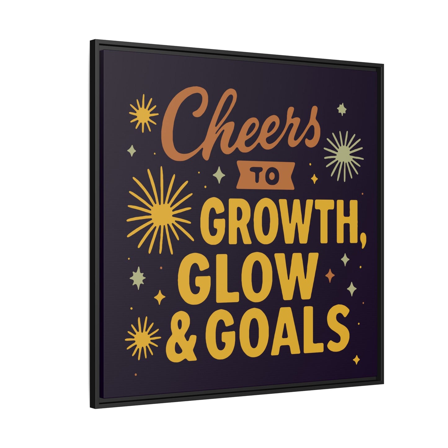 Cheers to Growth, Glow & Goals - Framed Canvas