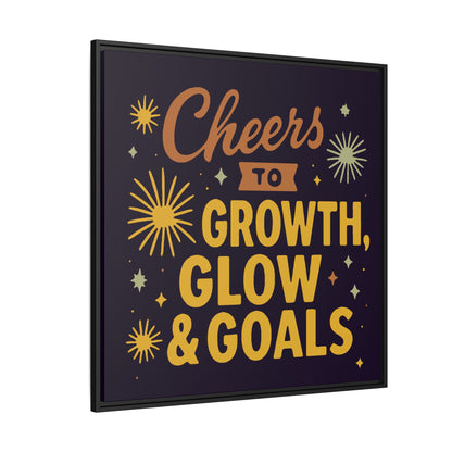 Cheers to Growth, Glow & Goals - Framed Canvas