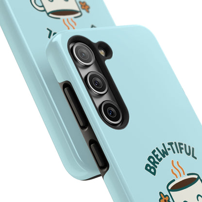 Brew-tiful Mornings Start Here - Phone Case