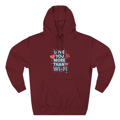 Love You More Than Wi‑Fi - Hoodie