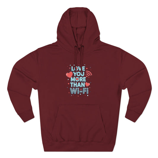 Love You More Than Wi‑Fi - Hoodie