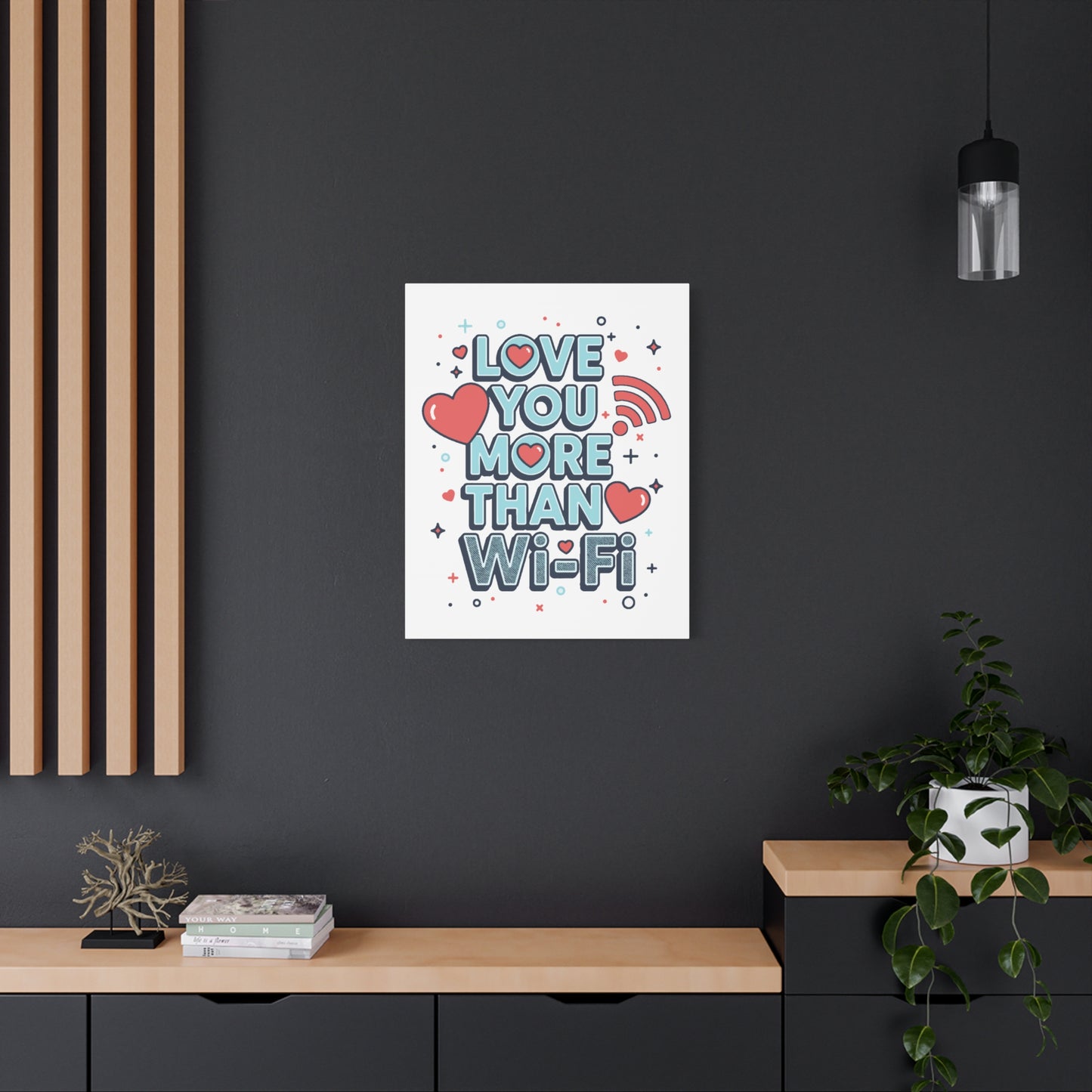 Love You More Than Wi‑Fi - Stretched Canvas