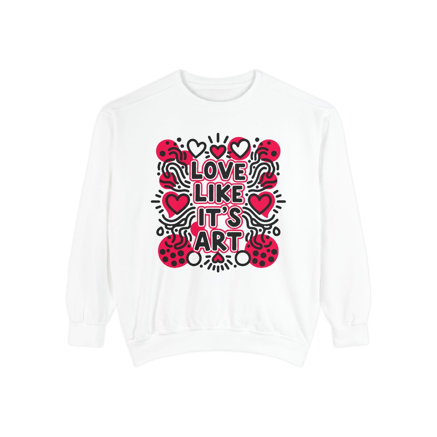 Love Like It's Art - Sweatshirt