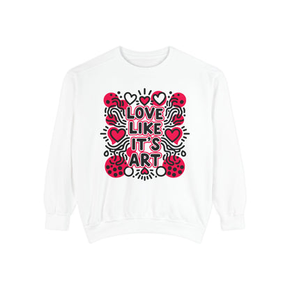 Love Like It's Art - Sweatshirt