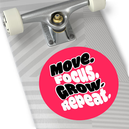 Move. Focus. Grow. Repeat. - Sticker