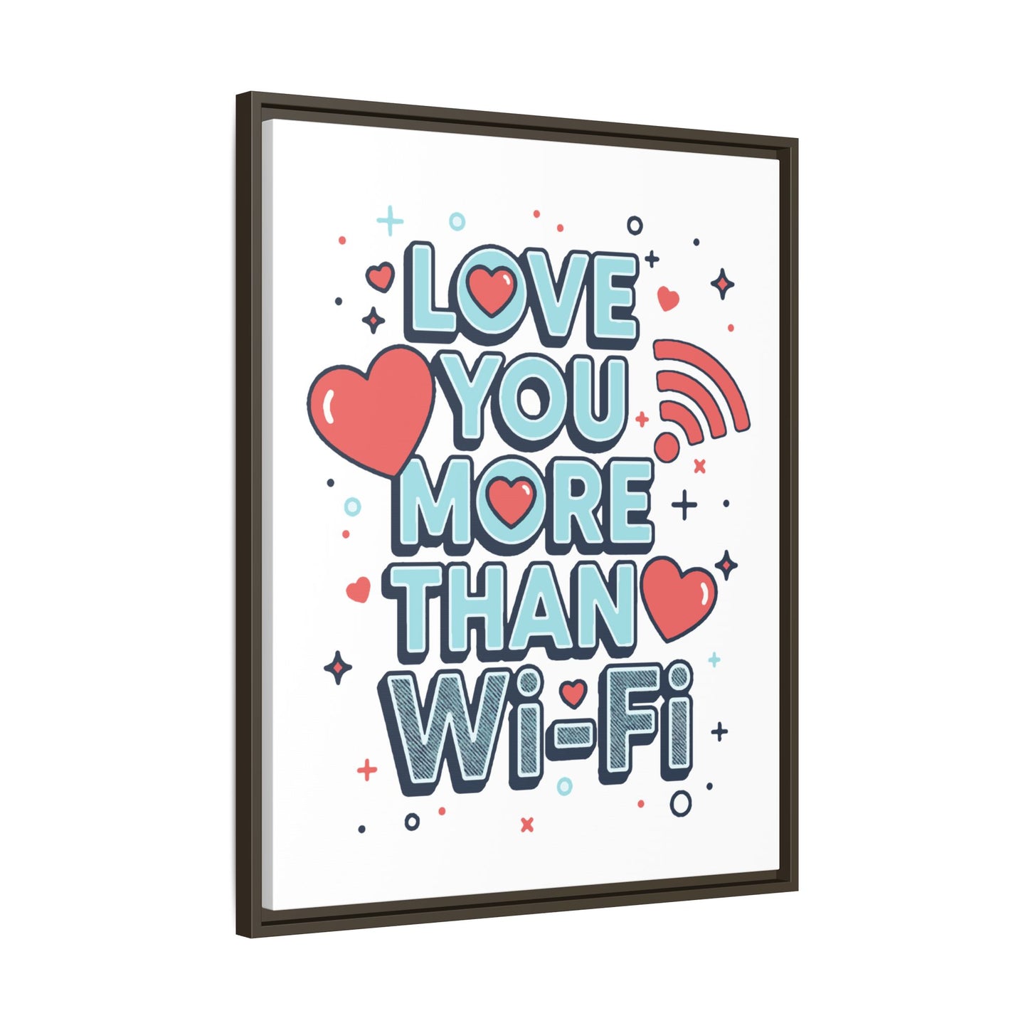 Love You More Than Wi‑Fi - Framed Canvas