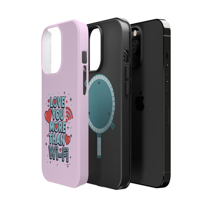 Love You More Than Wi‑Fi - Magnetic Phone Case