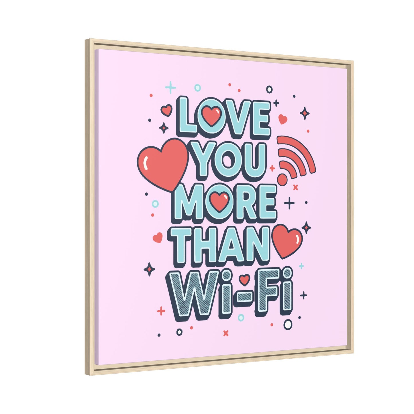 Love You More Than Wi‑Fi - Framed Canvas