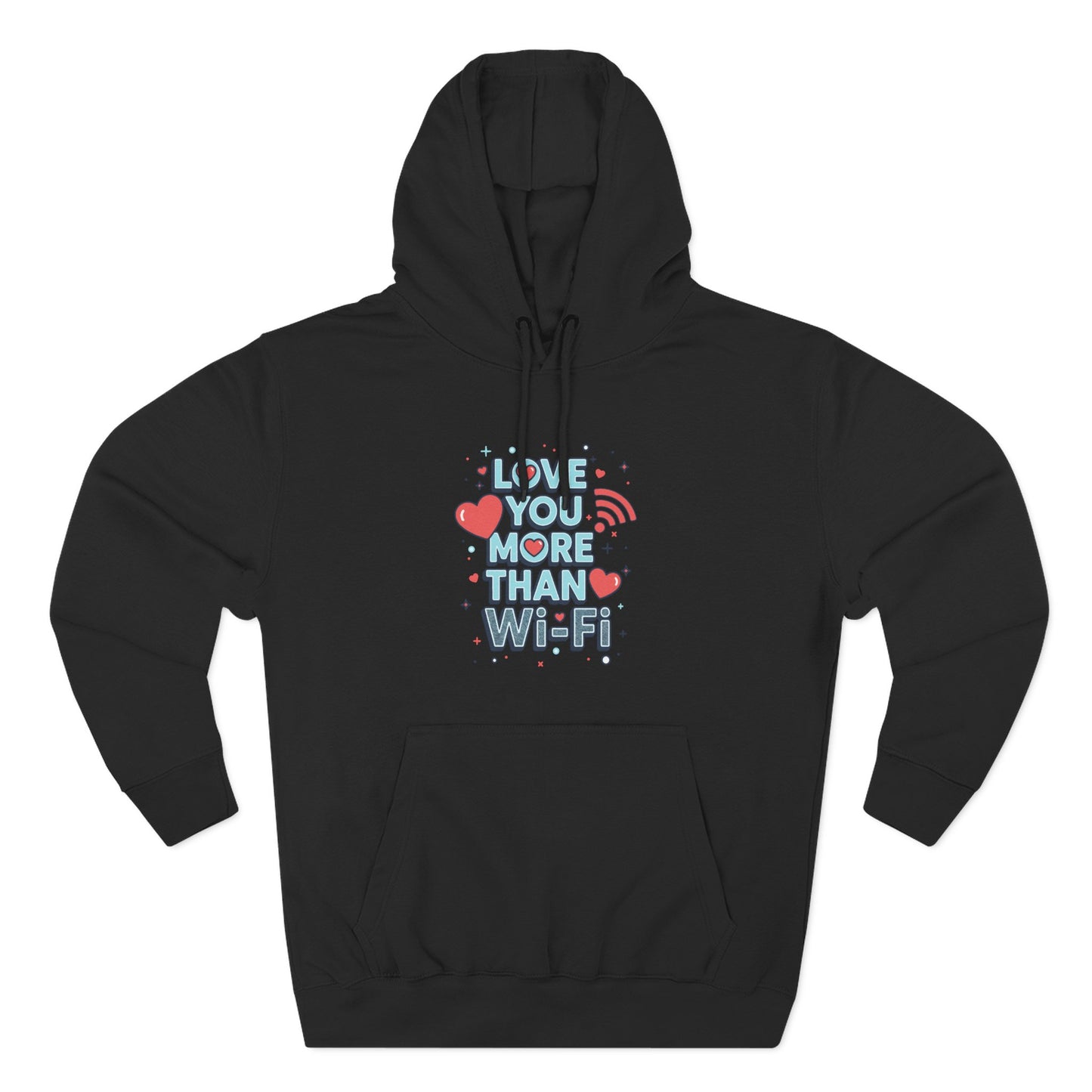 Love You More Than Wi‑Fi - Hoodie