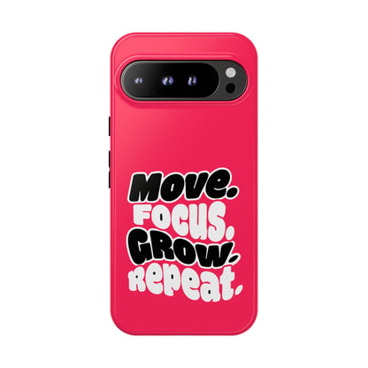 Move. Focus. Grow. Repeat. - Tough Phone Case