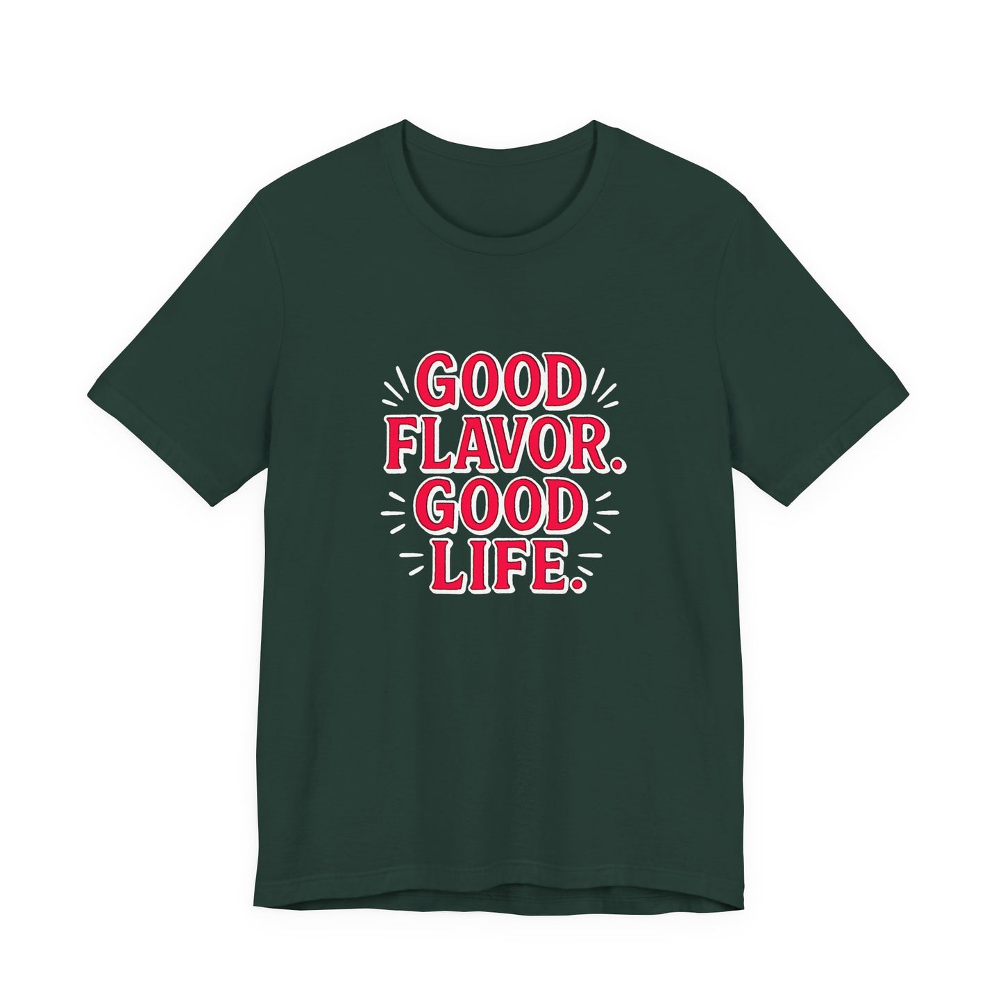 Good Flavor. Good Life. - T-Shirt