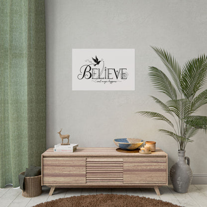 Believe and Magic Happens - Rolled Poster