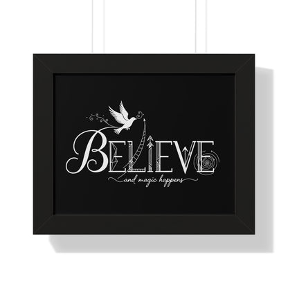 Believe and Magic Happens - Framed Poster