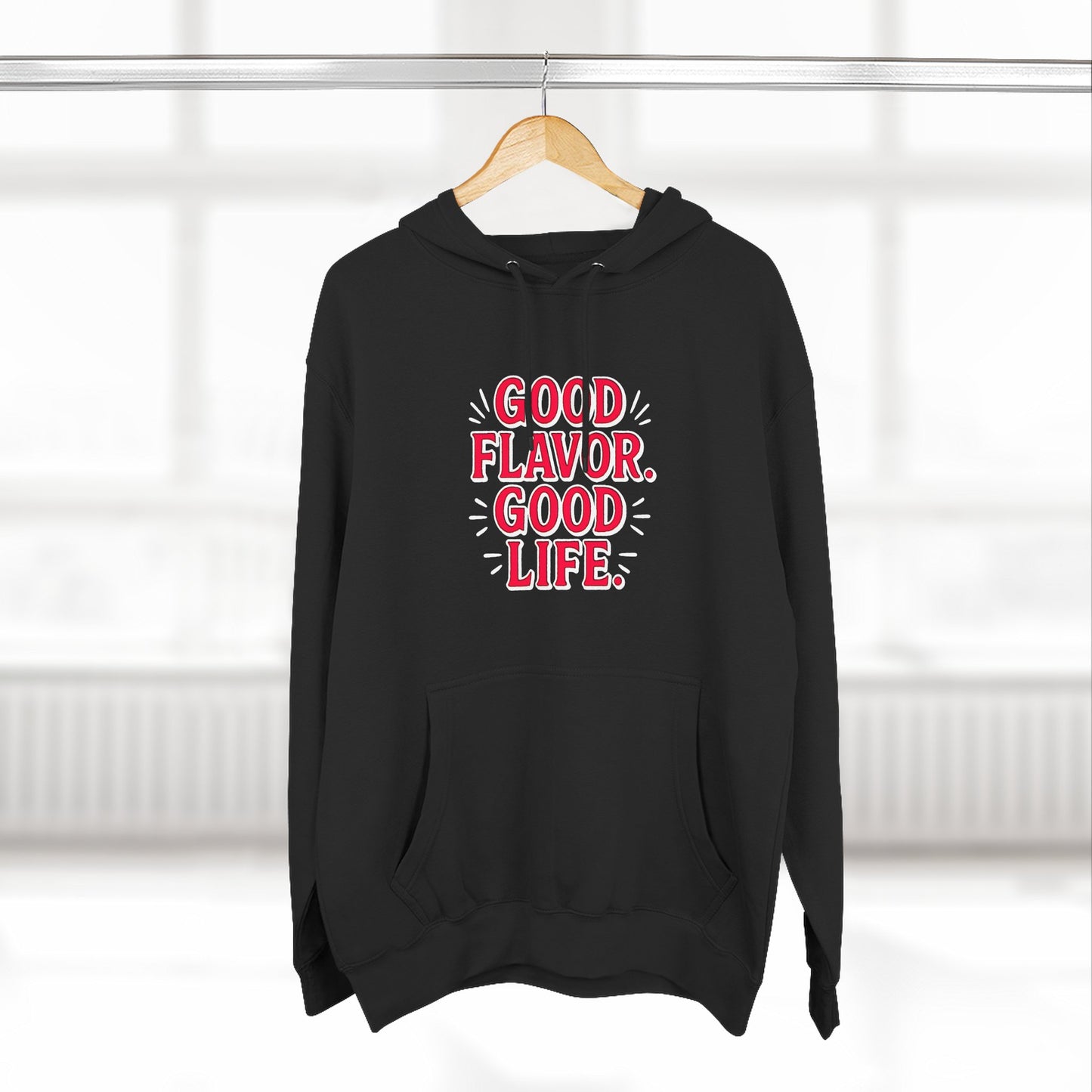 Good Flavor. Good Life. - Hoodie