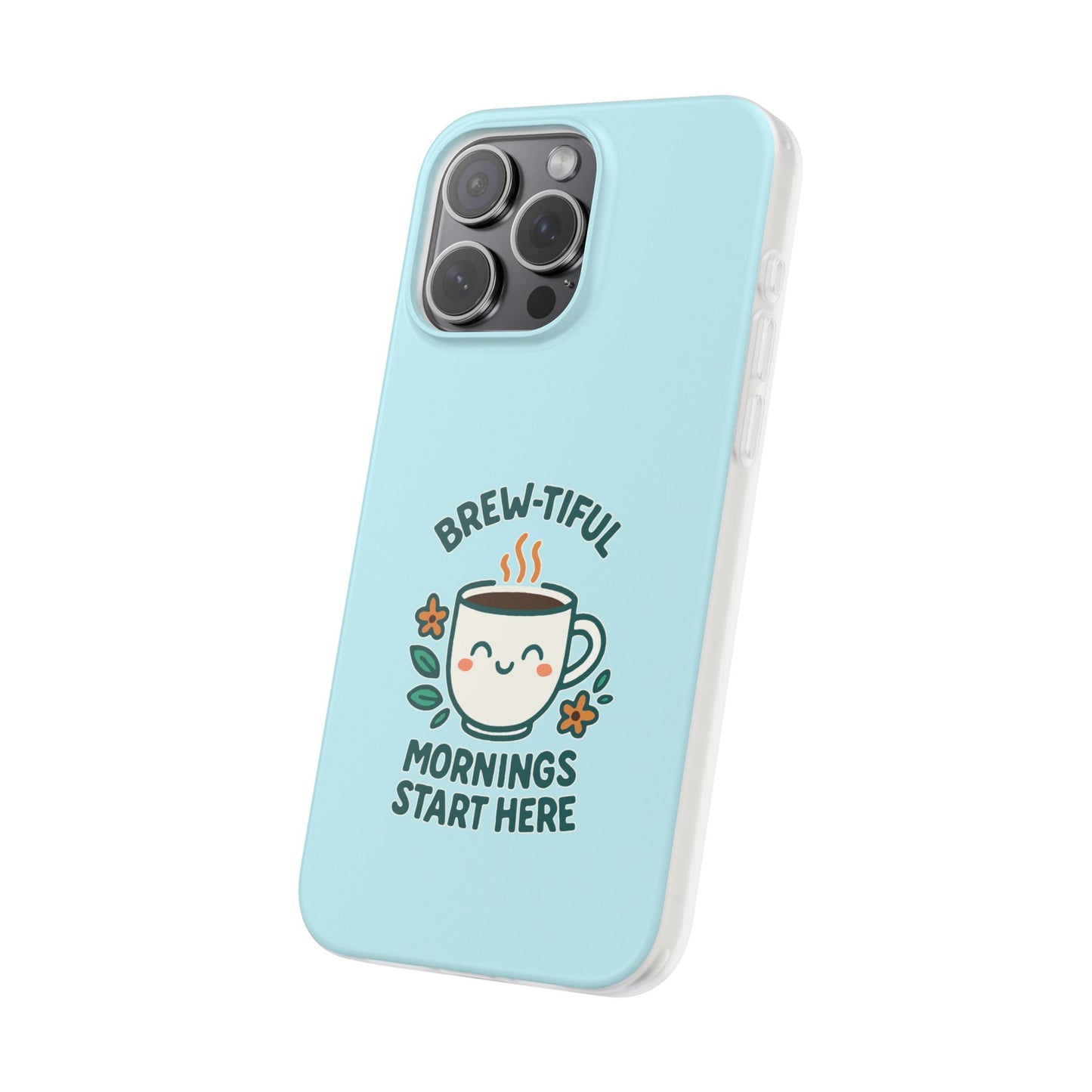 Brew-tiful Mornings Phone Case, Cute Coffee Flexi Cases, Gift for Coffee Lovers, Bright & Cheerful Phone Accessories