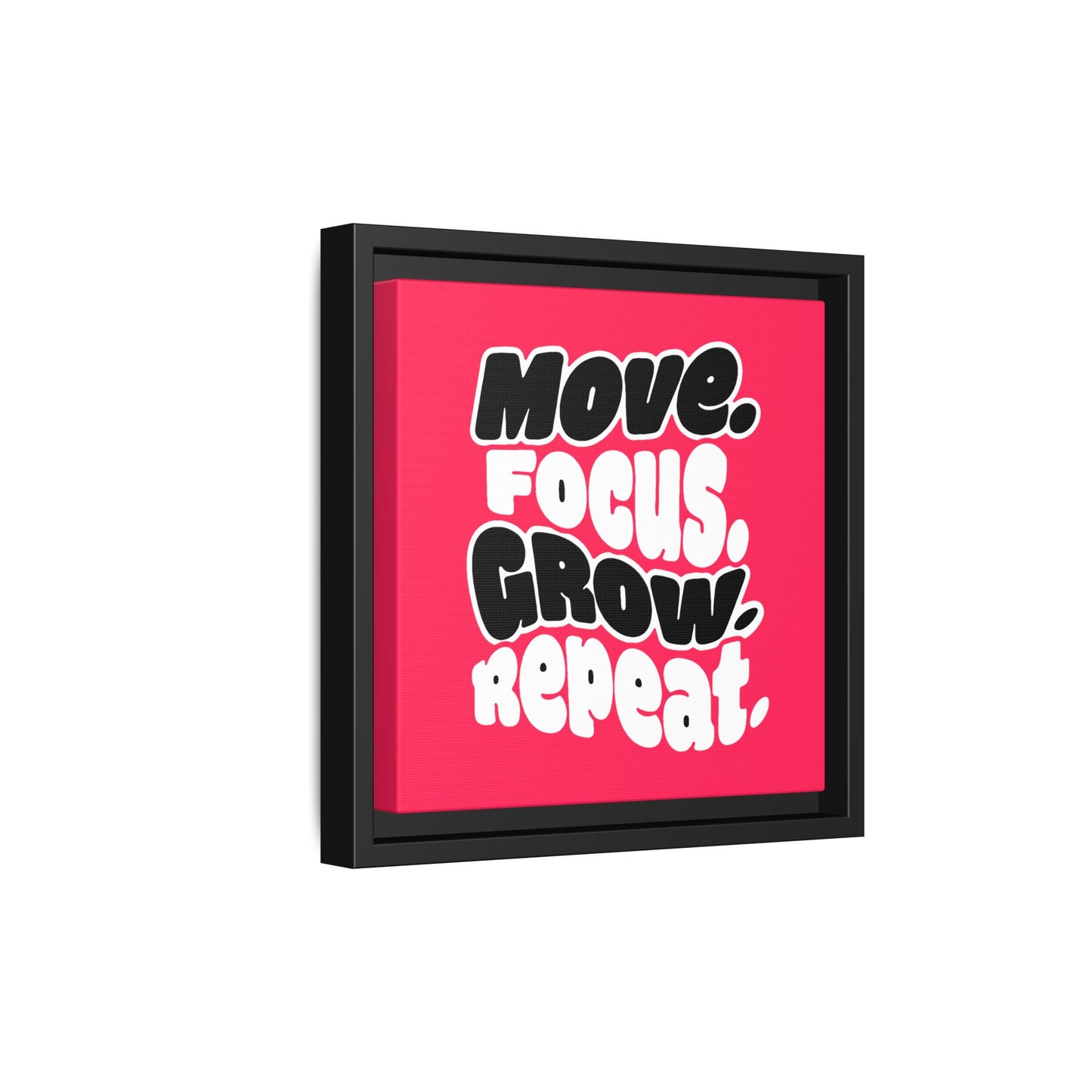 Move. Focus. Grow. Repeat. - Framed Canvas