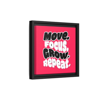 Move. Focus. Grow. Repeat. - Framed Canvas