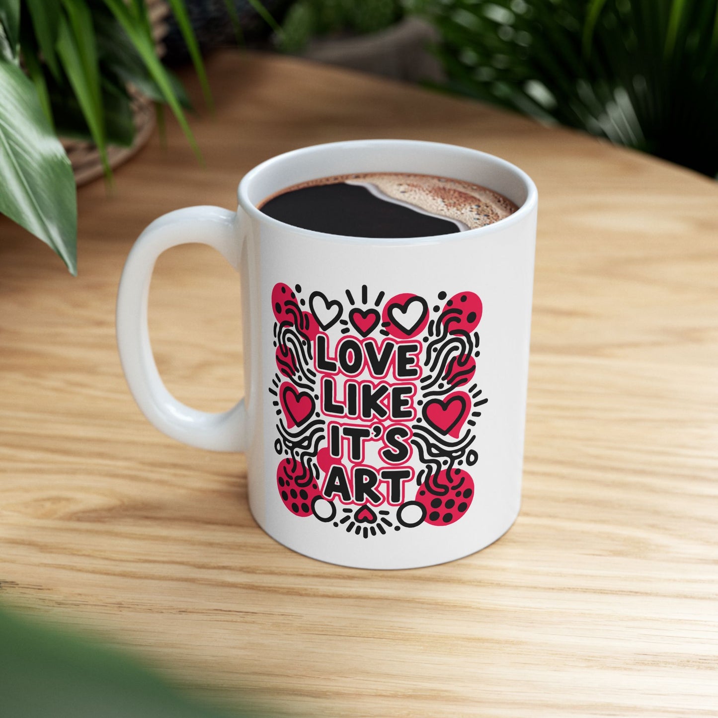 Love Like It's Art - Ceramic Mug