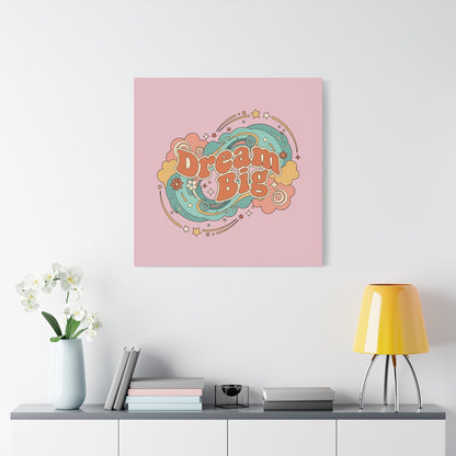 Dream Big - Canvas