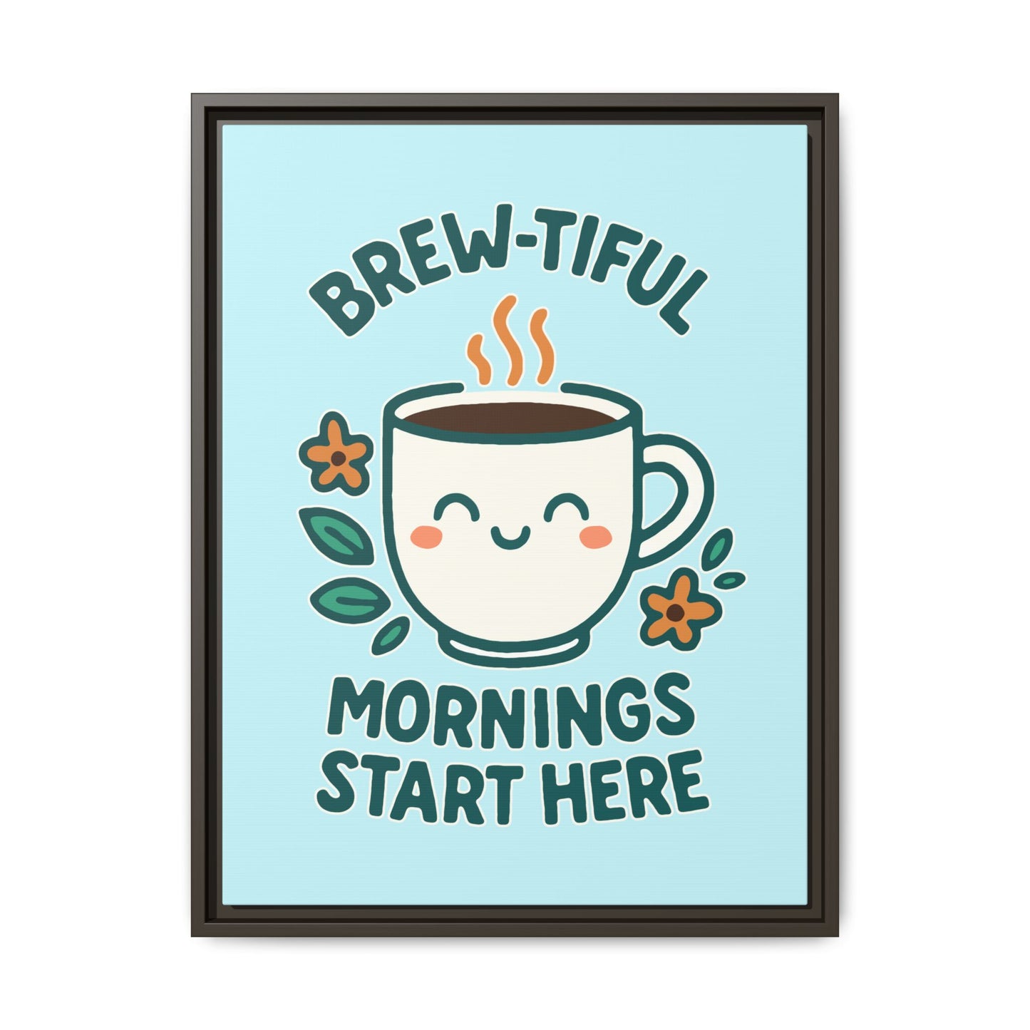 Brew-tiful Mornings Start Here - Framed Canvas