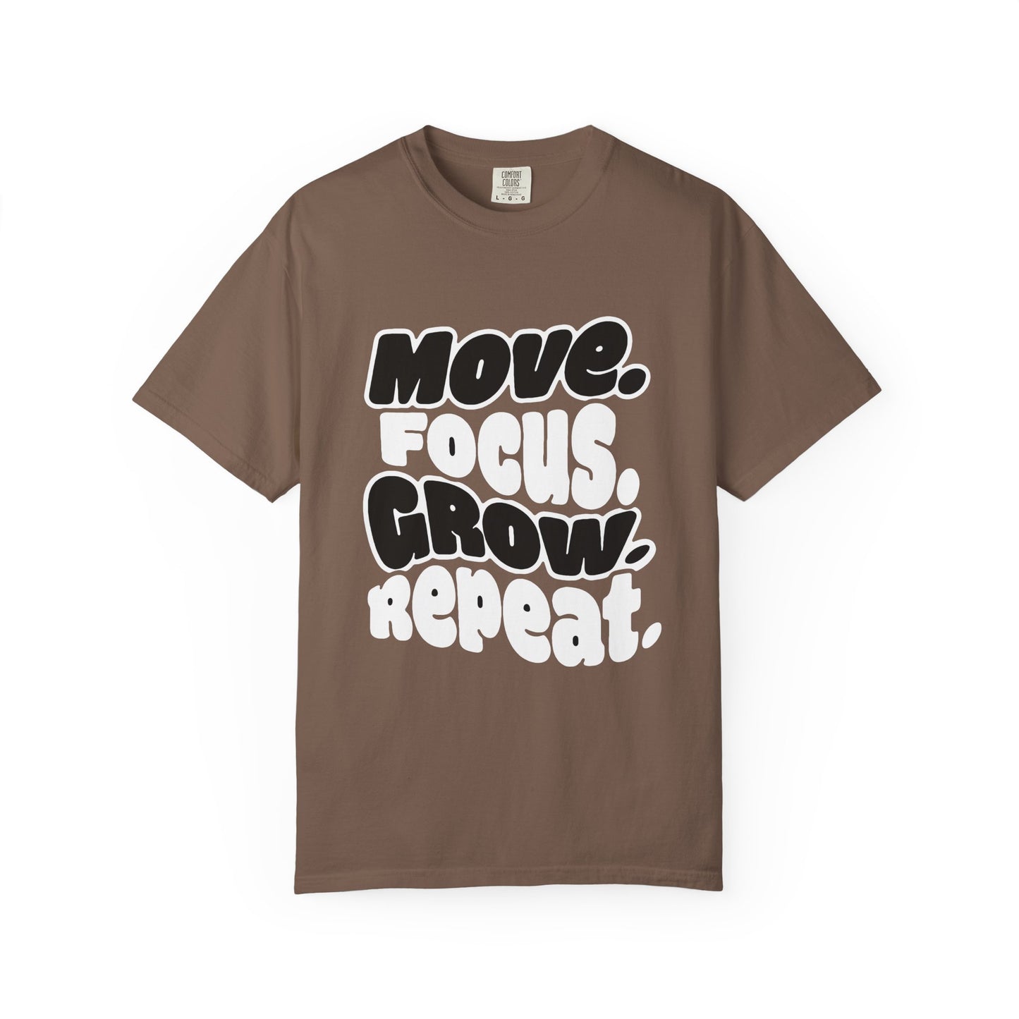 Move. Focus. Grow. Repeat. - T-Shirt