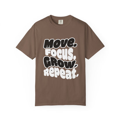 Move. Focus. Grow. Repeat. - T-Shirt