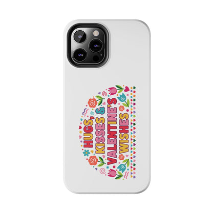 Hugs, Kisses & Valentine’s Wishes - Phone Case